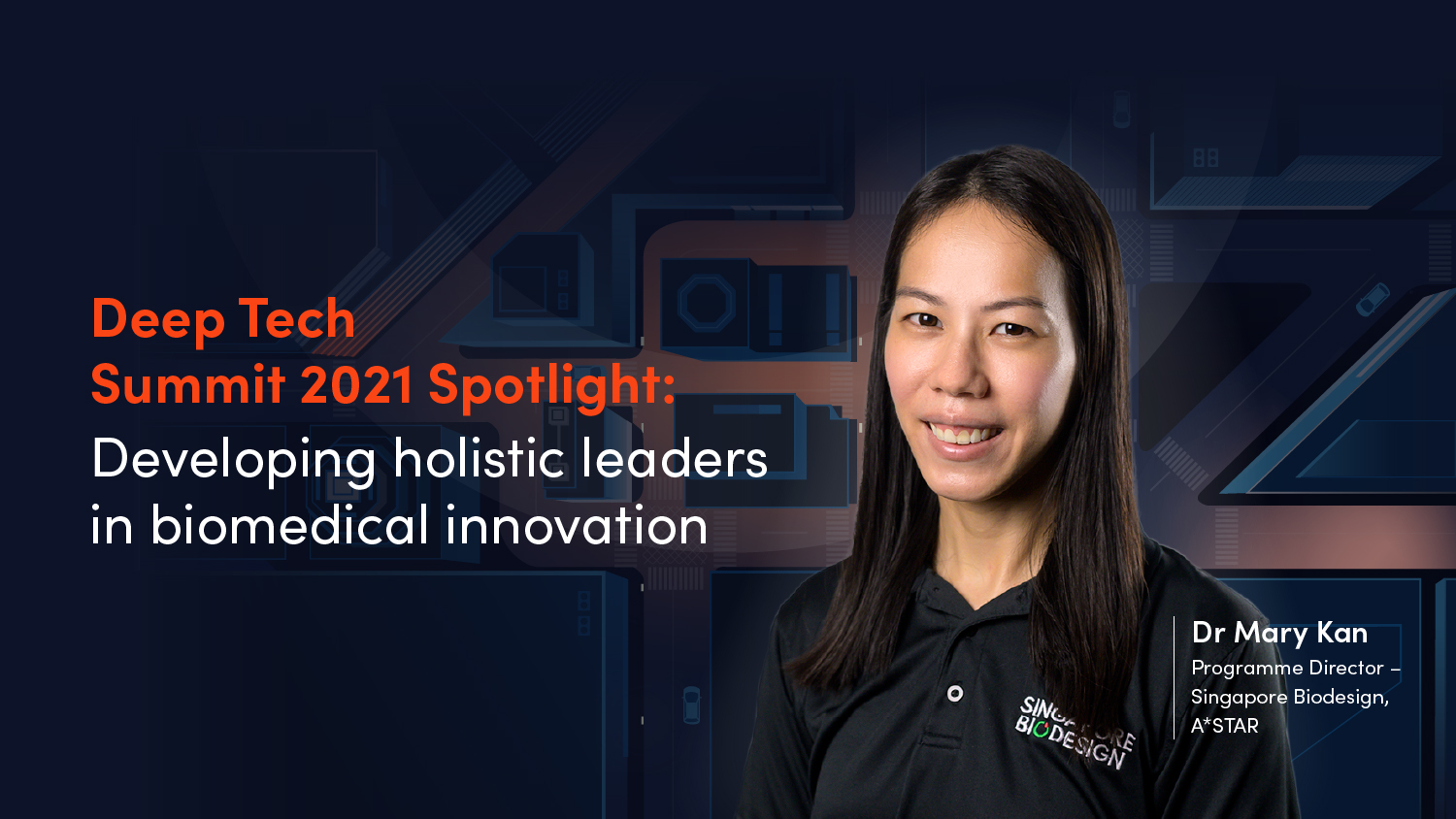 Spotlight on Deep Tech Summit 2021: Developing holistic leaders in biomedical innovation