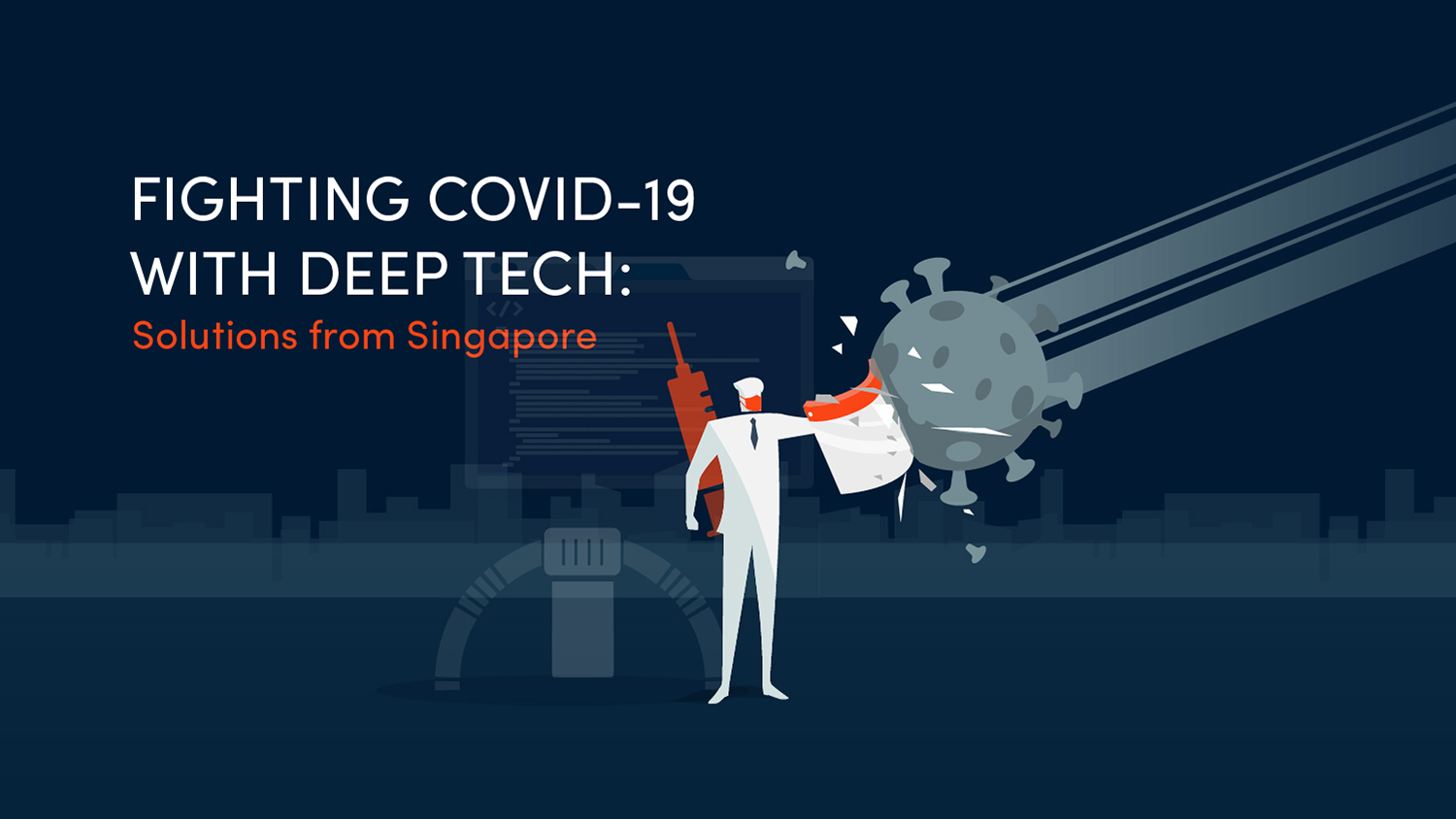 Fighting COVID-19 with Deep Tech: Solutions from Singapore